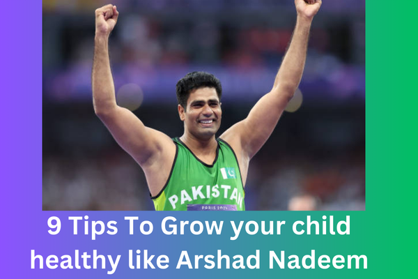 9 Tips to make your child healthy like champion Arshad Nadeem